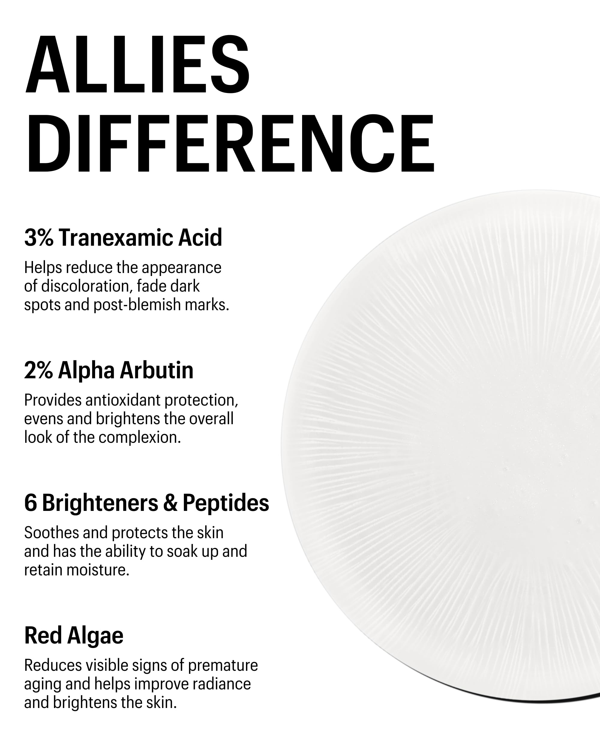 Allies of Skin red algae and pea complex emphasize luminosity and clarity.