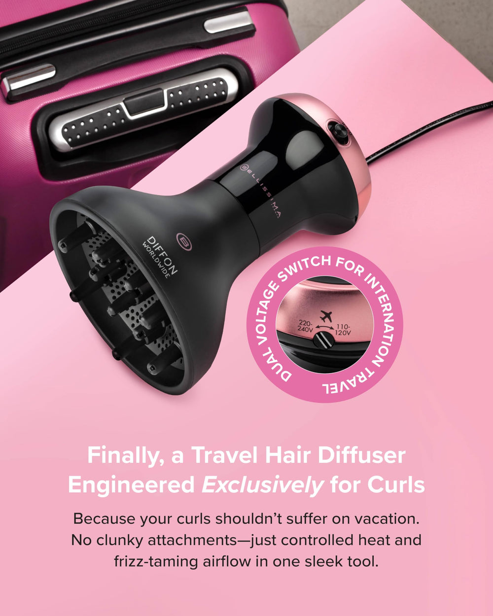 Bellissima Diffon dual-voltage setup enables safe styling anywhere with compatible outlets.