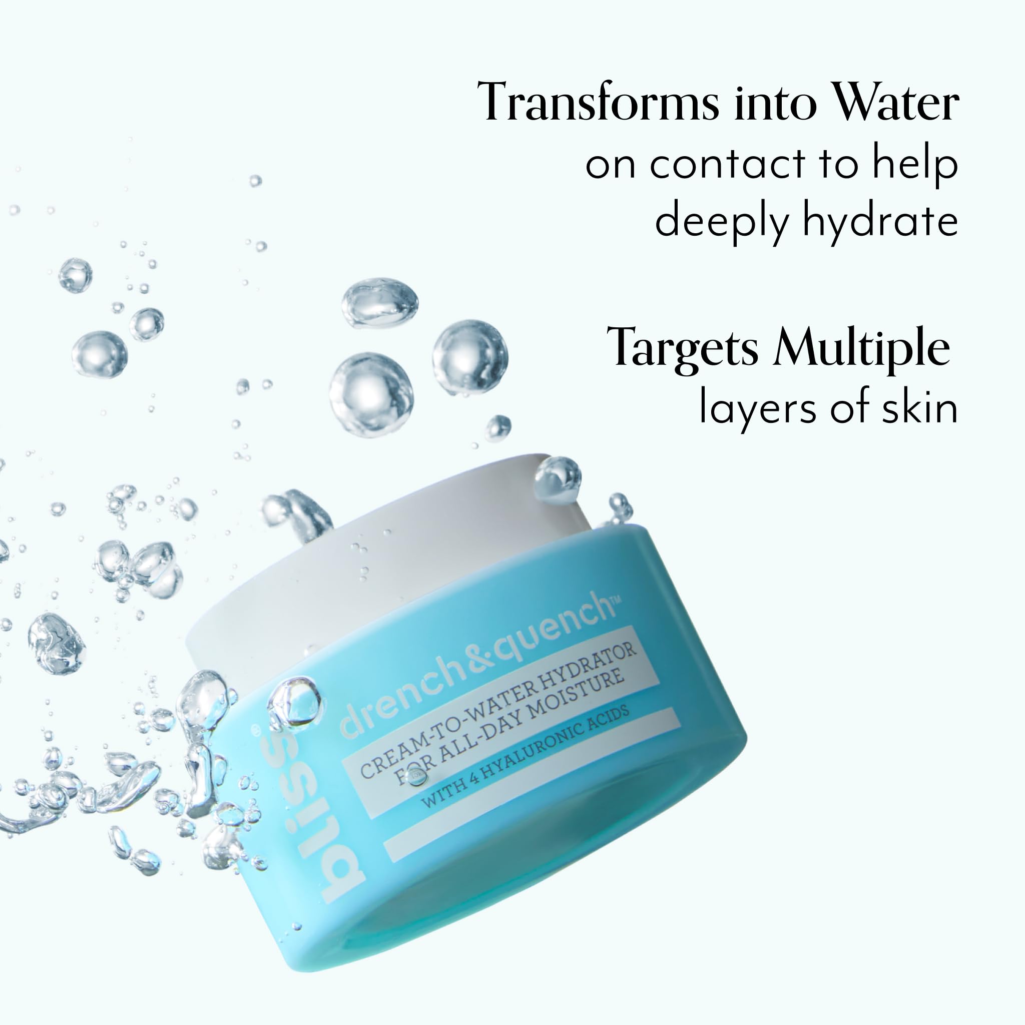 Bliss Drench & Quench features four-weight hyaluronic acid for multi-layer hydration