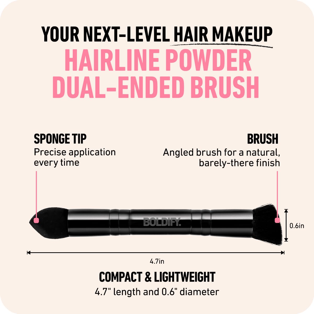Boldify angled brush end delivers a natural blend for hair contours.