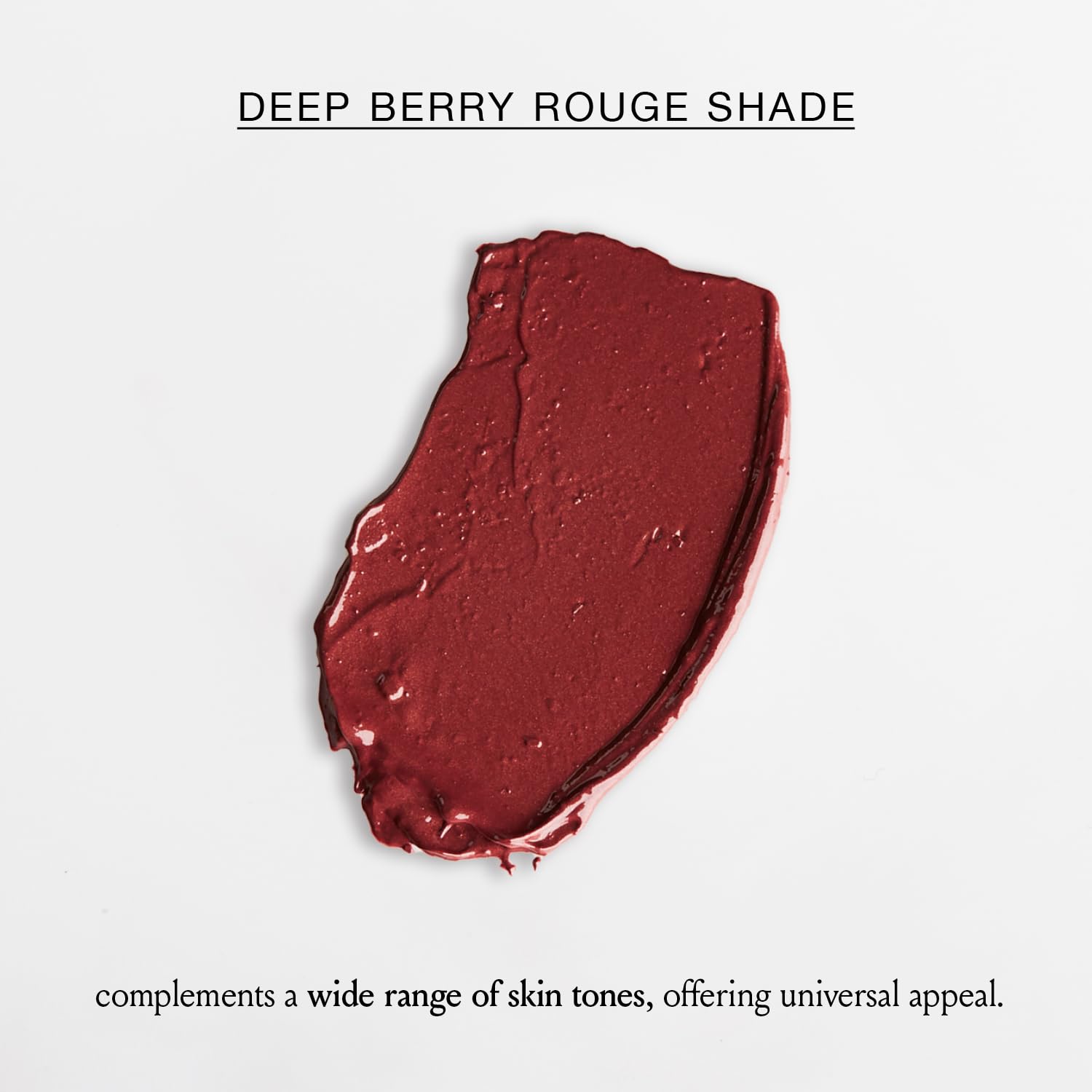 Long-wear finish suitable for all-day color on mature skin.