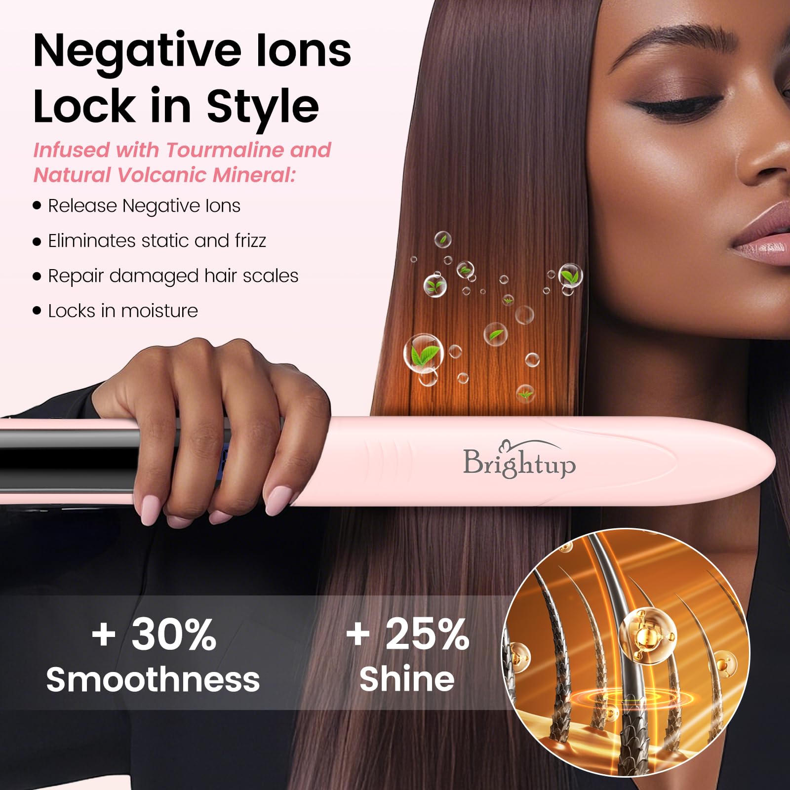 Brightup quick heat-up achieves styling in seconds with efficient technology.