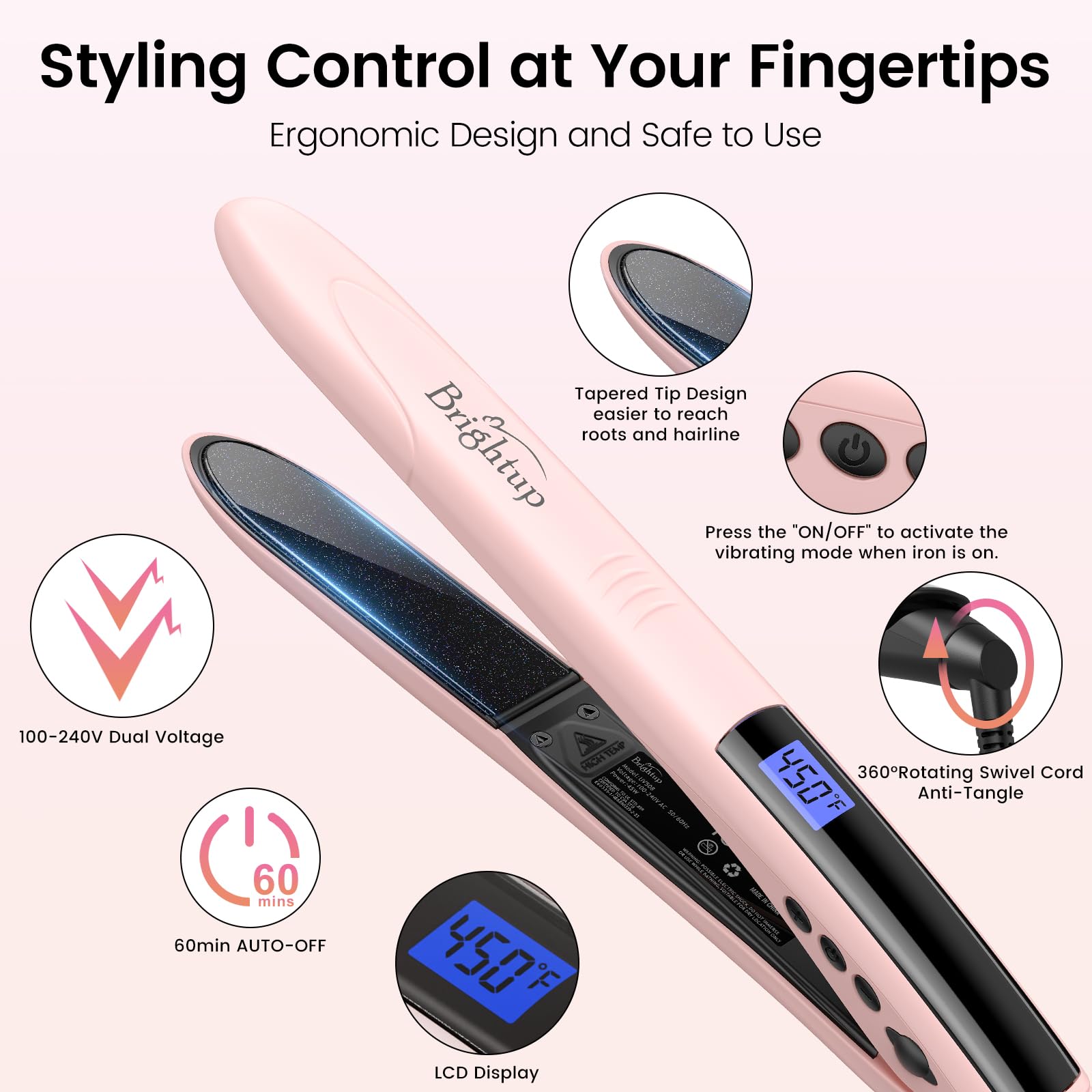 Brightup vibrating plates reduce pulling and snagging during use for gentler styling.