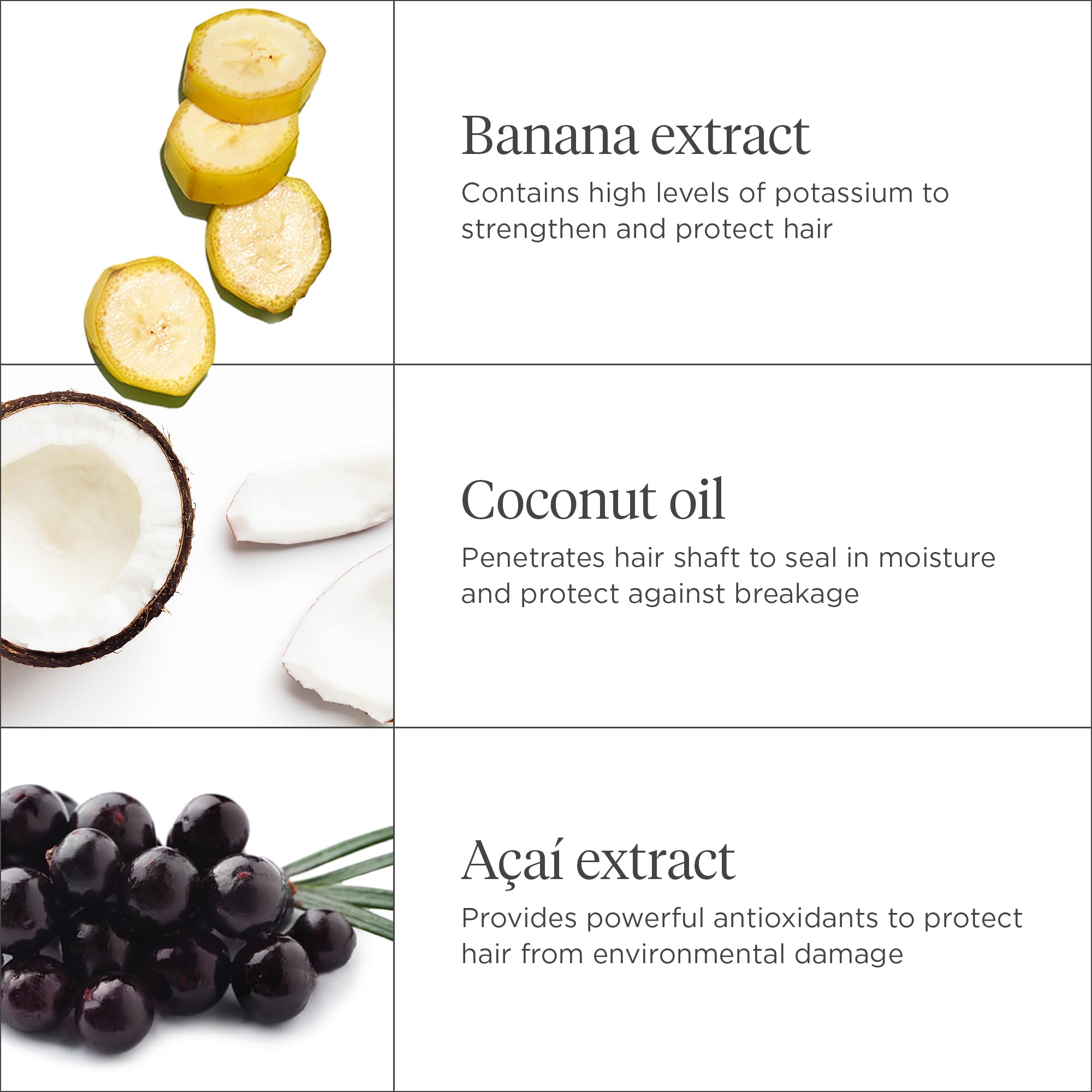 Briogeo Superfoods Banana Coconut Shampoo includes banana extract for nourishment