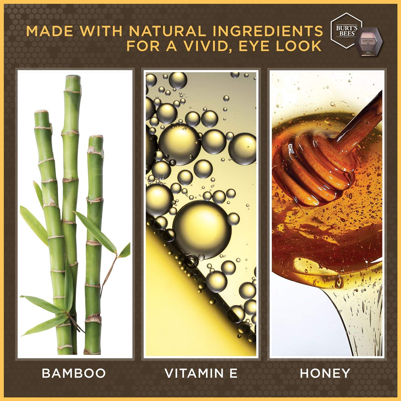 Burts Bees formula safe for sensitive eyes and contact lens wearers.
