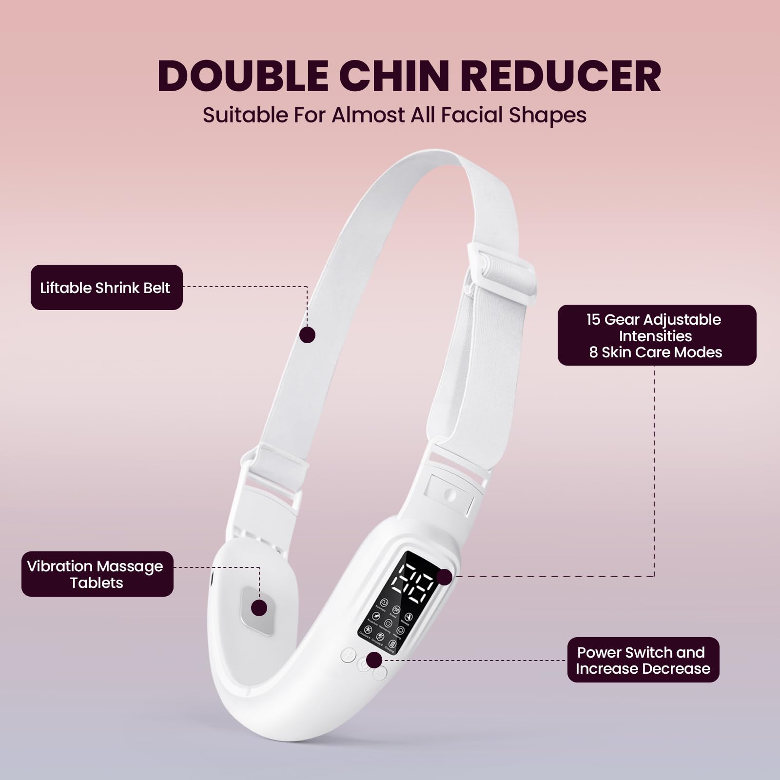 Cteart electric chin device mode dials with 8 modes and 15 intensities.