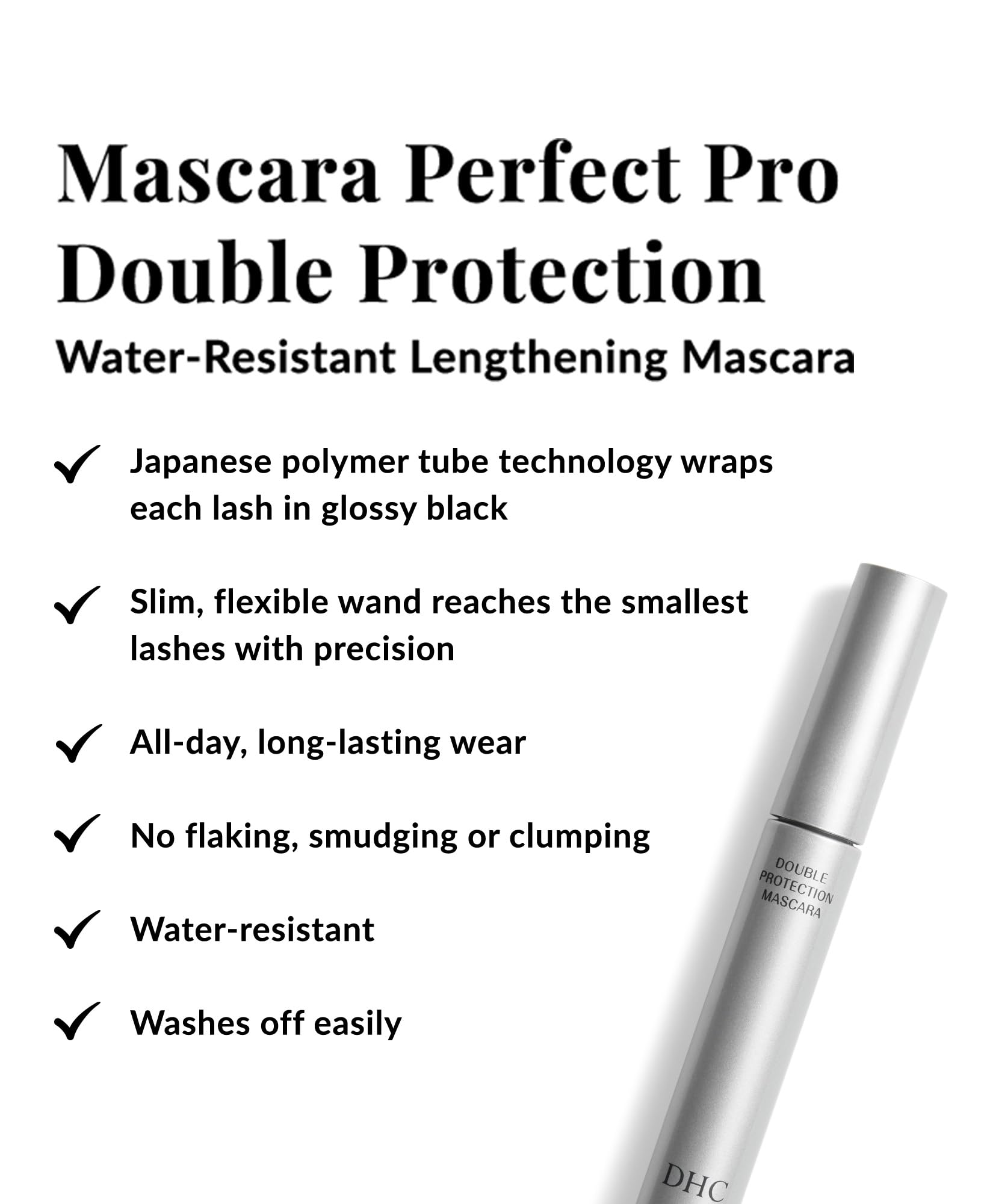 DHC Mascara Perfect Pro Double Protection on upper lashes showing length and separation