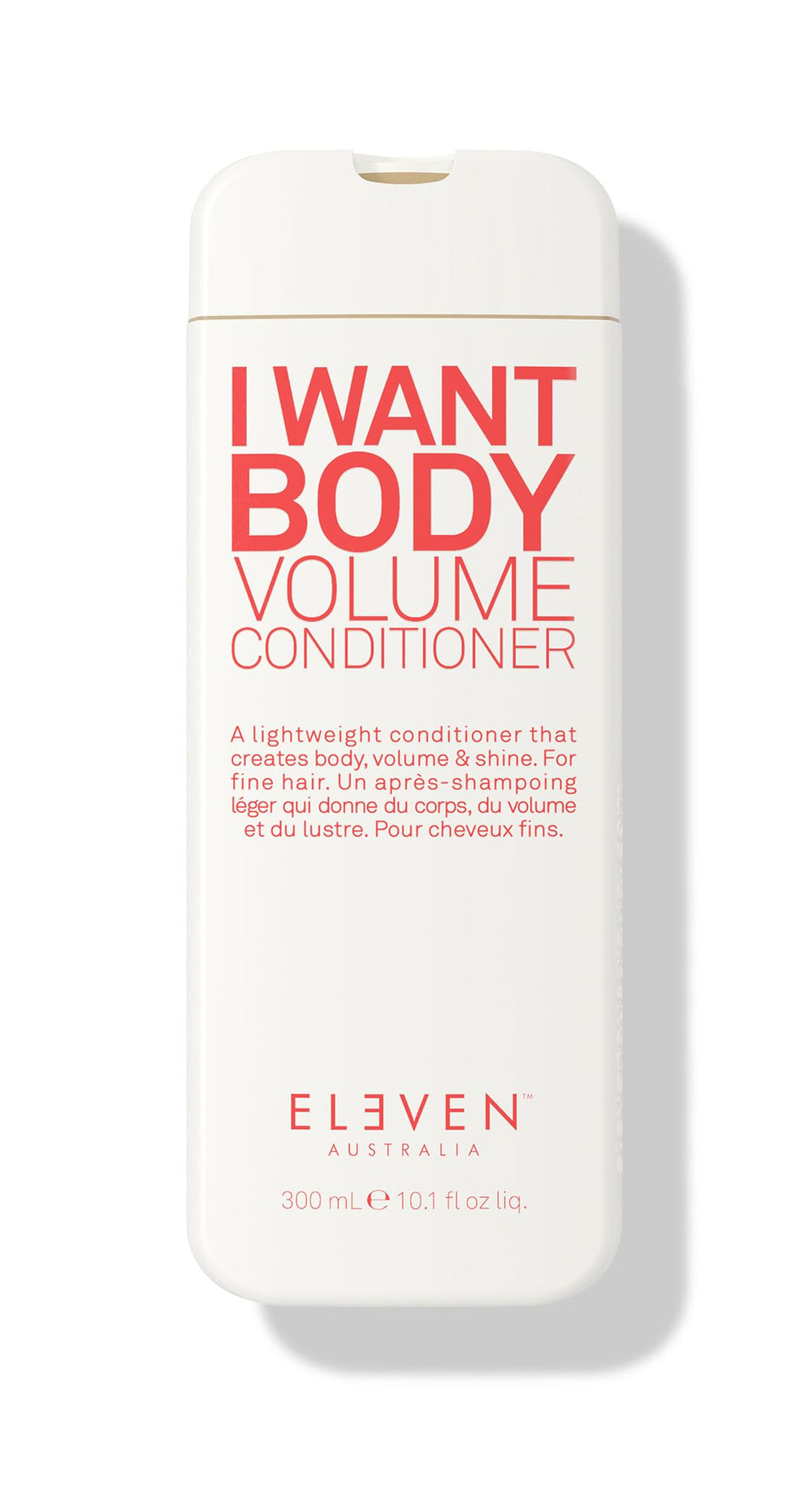 ELEVEN AUSTRALIA I Want Body Volume bottle shows volumizing formula for thicker-feeling hair.