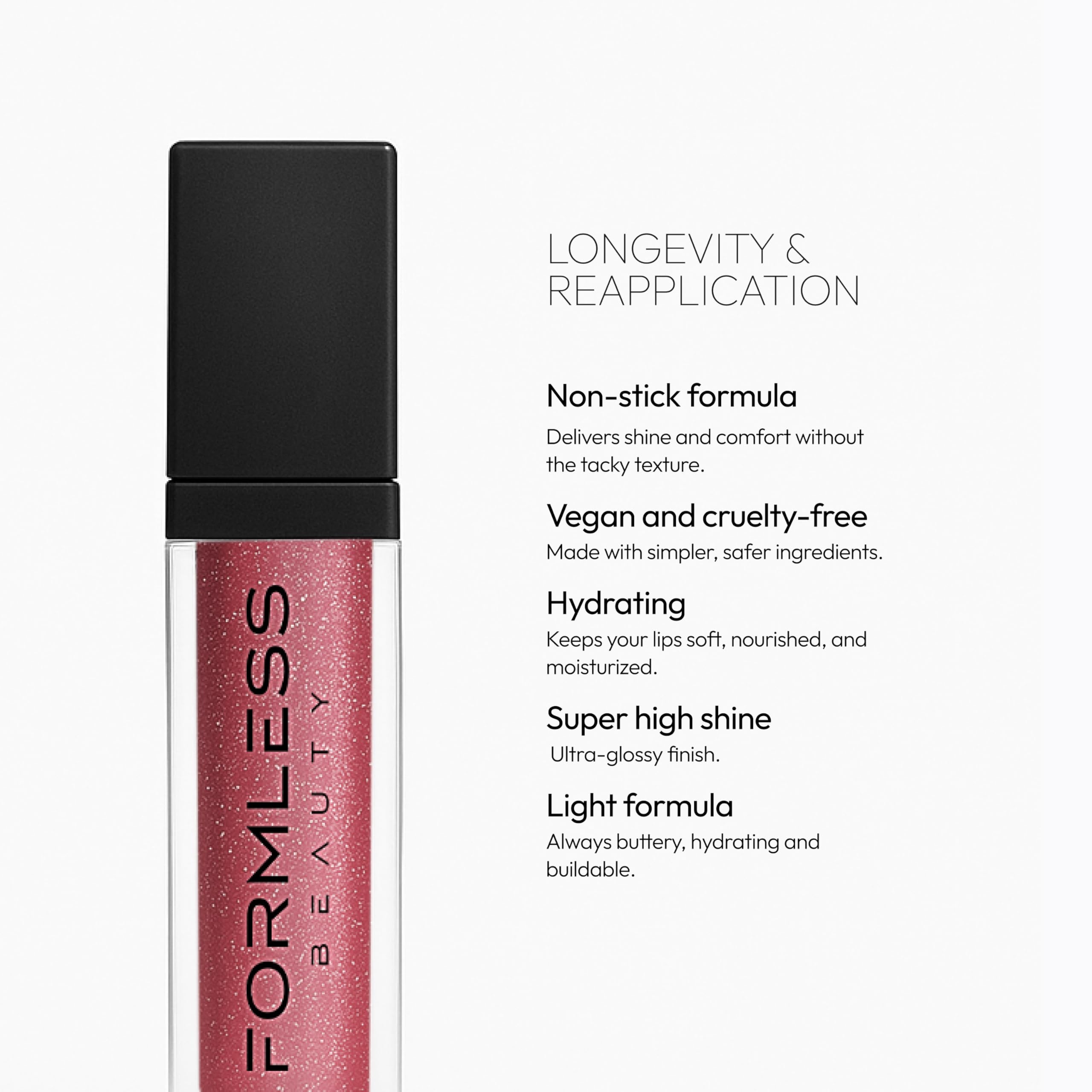 Formless Beauty Divine Lip Gloss clean beauty label signals safe, sensitive-lips friendly formula.
