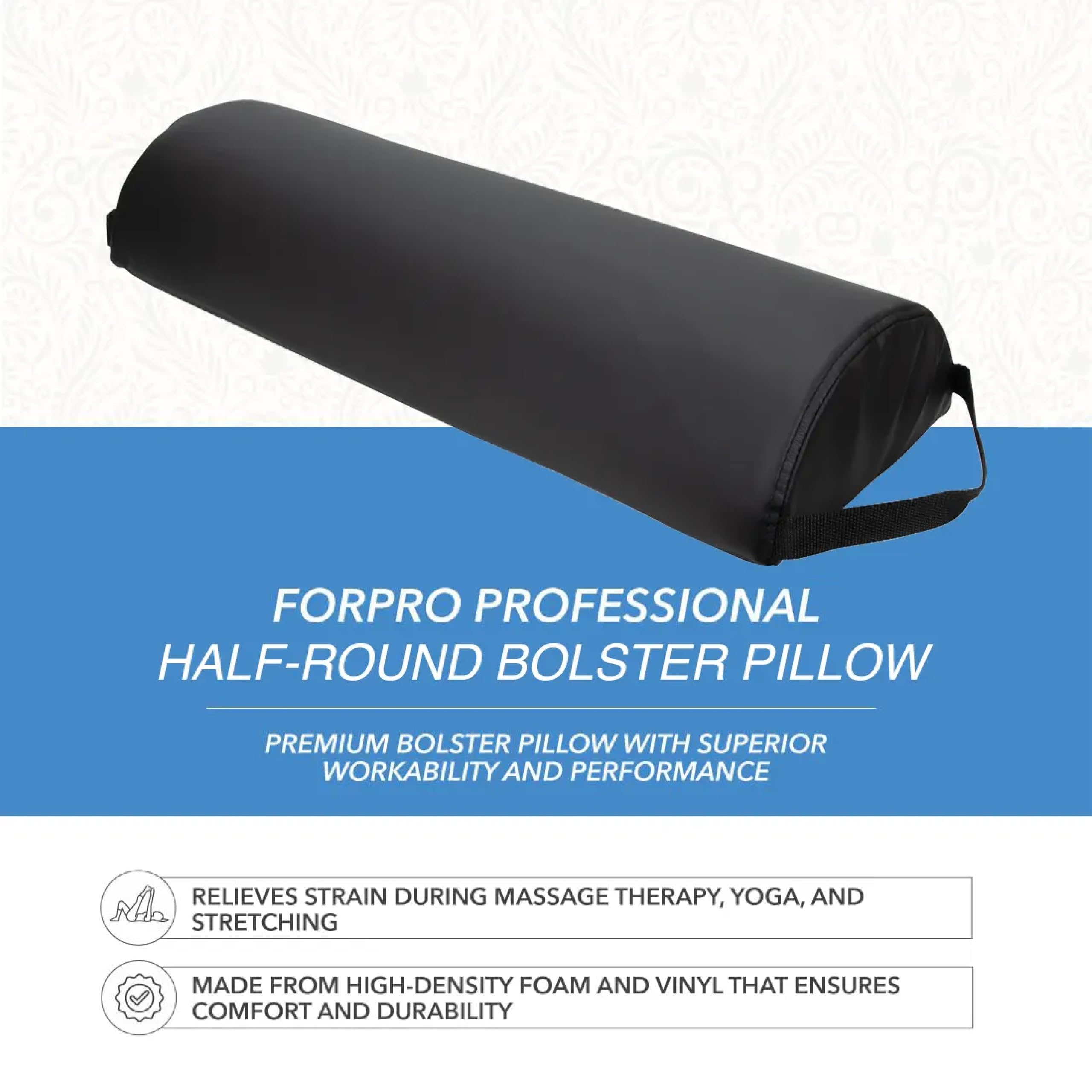 ForPro Premium Jumbo Half-Round Bolster Pillow under-ankles position illustrates knee-to-hip alignment aid.