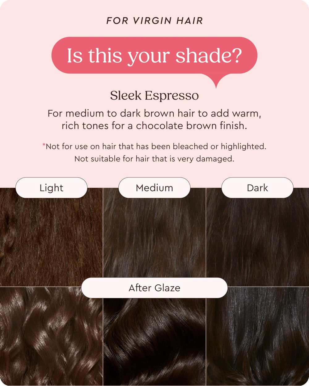 Glaze Supergloss hair shine closeup reveals deep, hydrated brown finish.