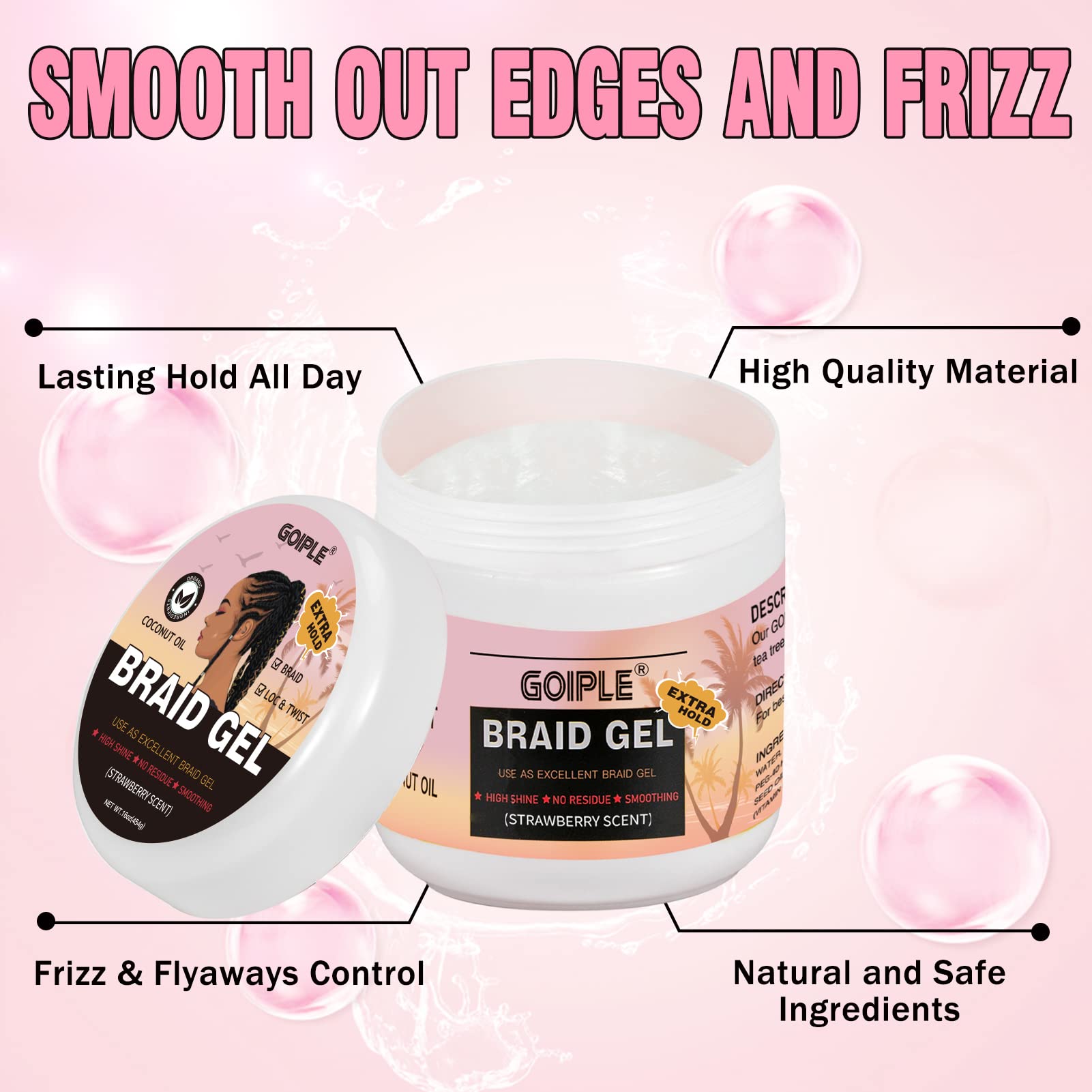 Goiple braid gel delivers strong hold with high shine in one pass.