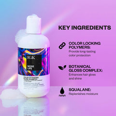 IGK MORE LIFE lather demonstrates rich cleansing and gloss-enhancing formula