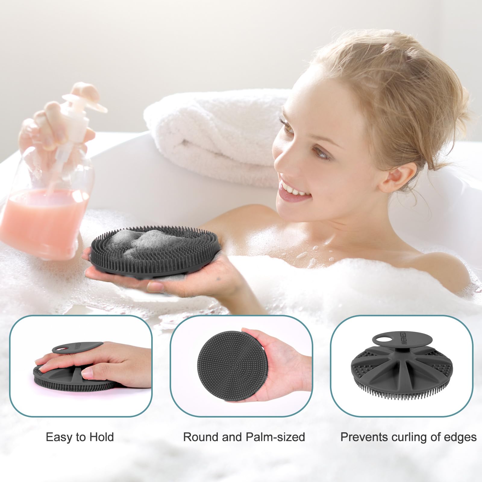 INNERNEED soft silicone bristles lather easily for deep cleansing.