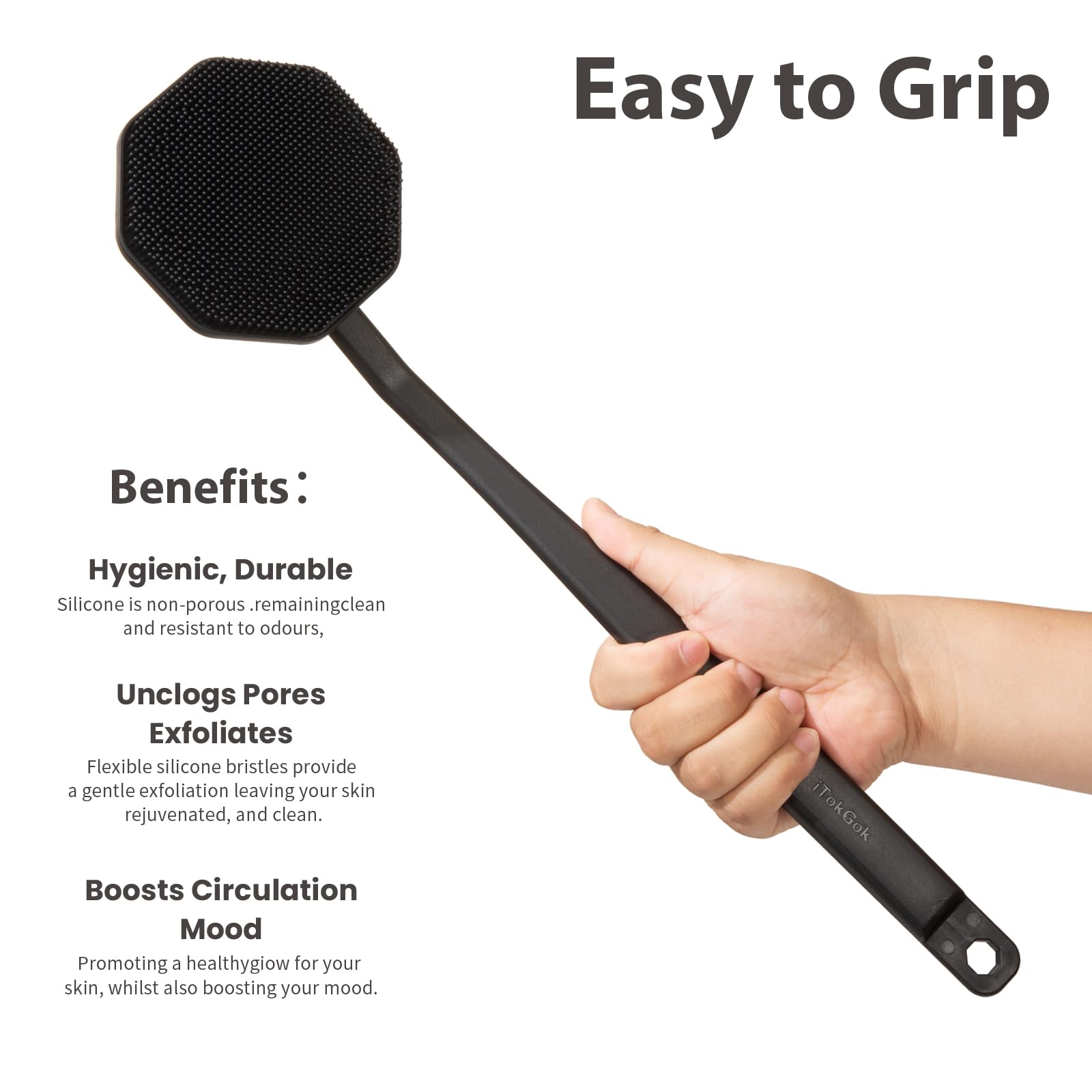 iTOKGOK lathering action with silicone bristles for dirt and oil removal