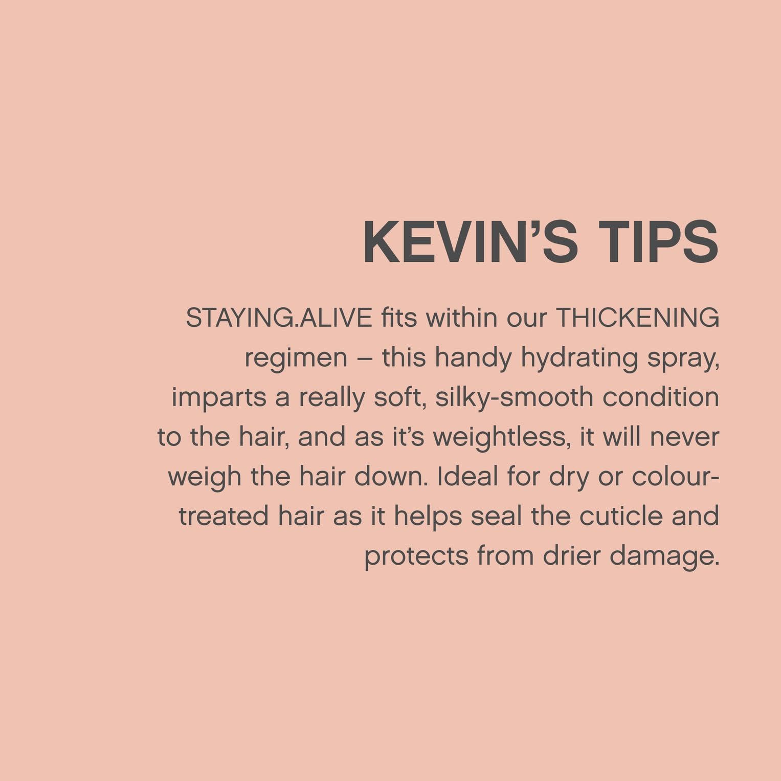Silk proteins in Staying.Alive nourish strands for stronger, less frizzy hair.
