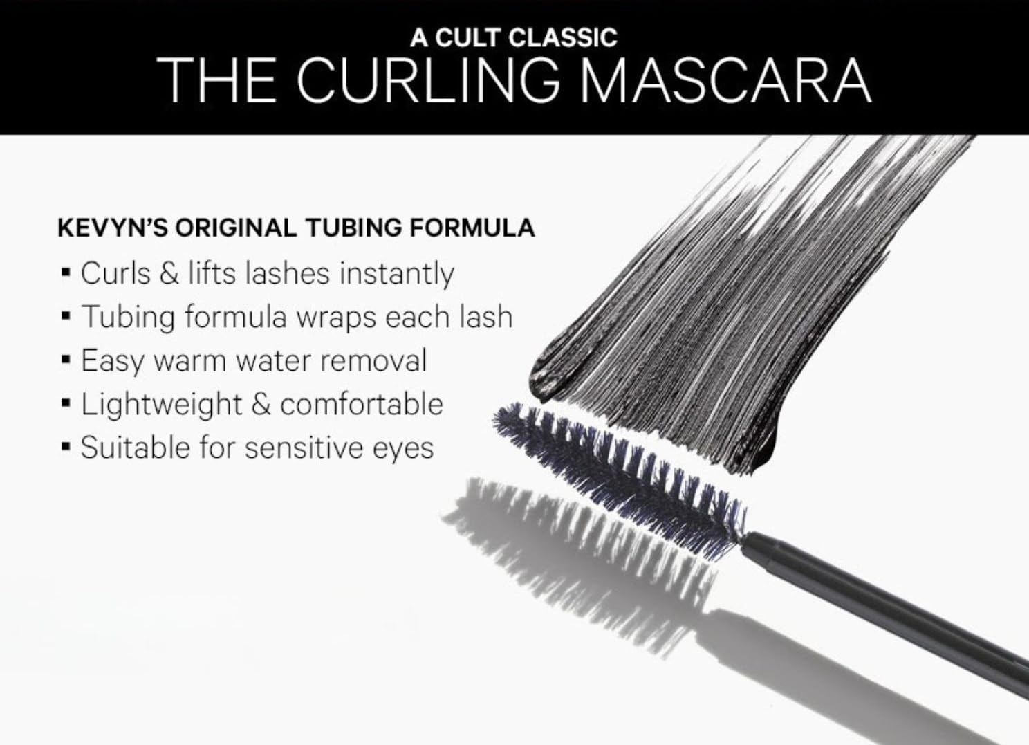 Kevyn Aucoin The Curling Mascara long-wear and smudge-resistant on busy days.