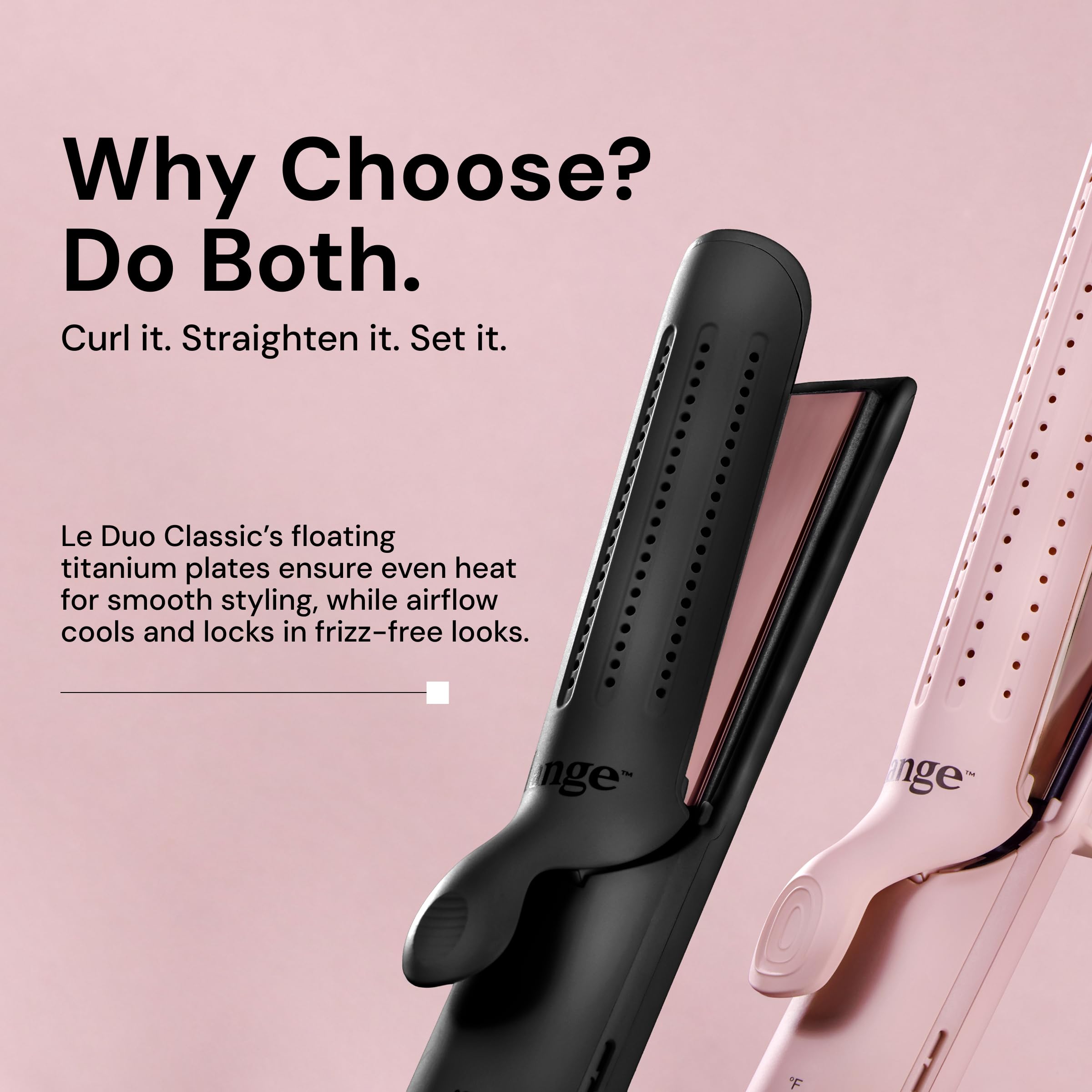 L'ANGE HAIR Le Duo Grande titanium plates deliver crease-free straight styling.