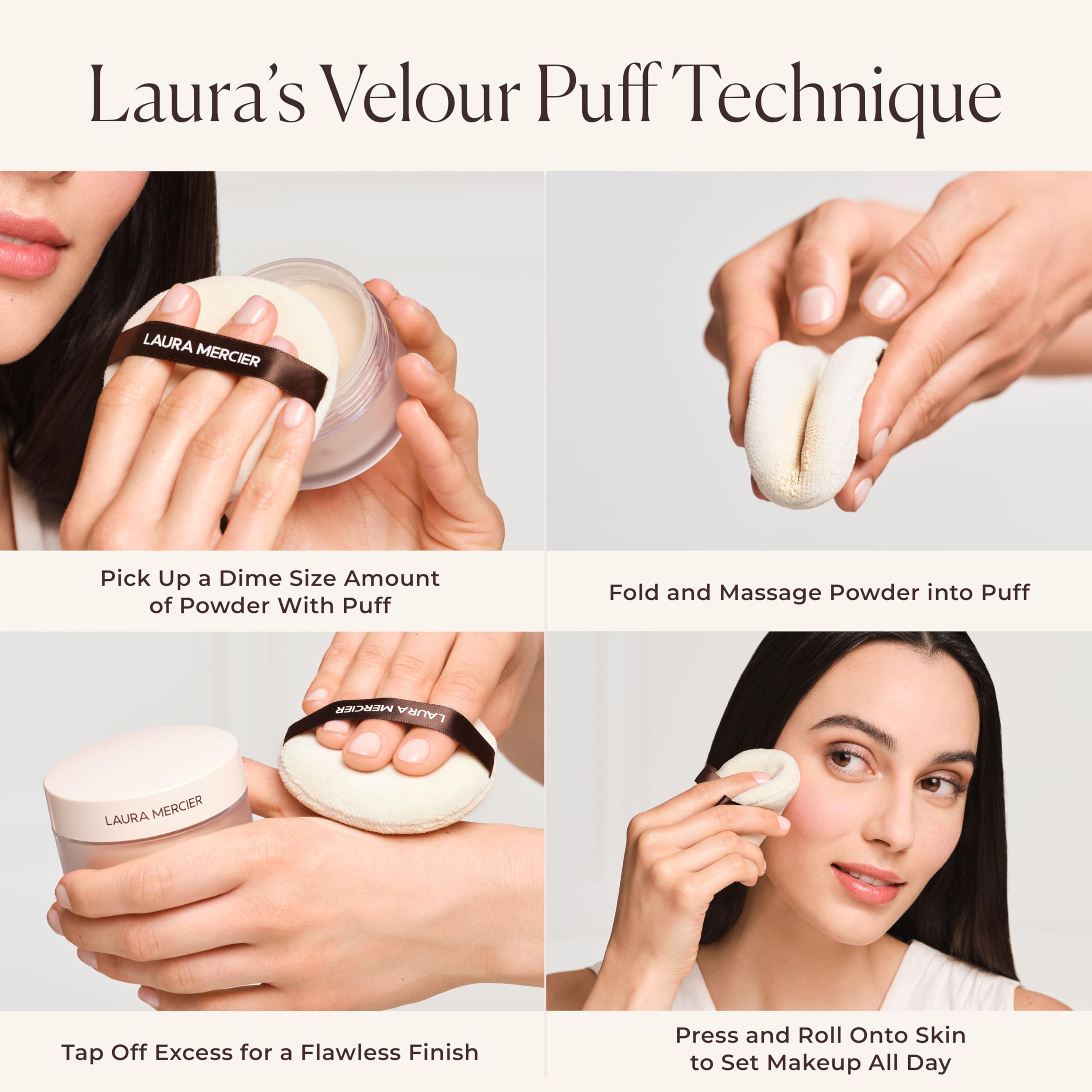 Laura Mercier Velour Puff on face for smooth, even powder application