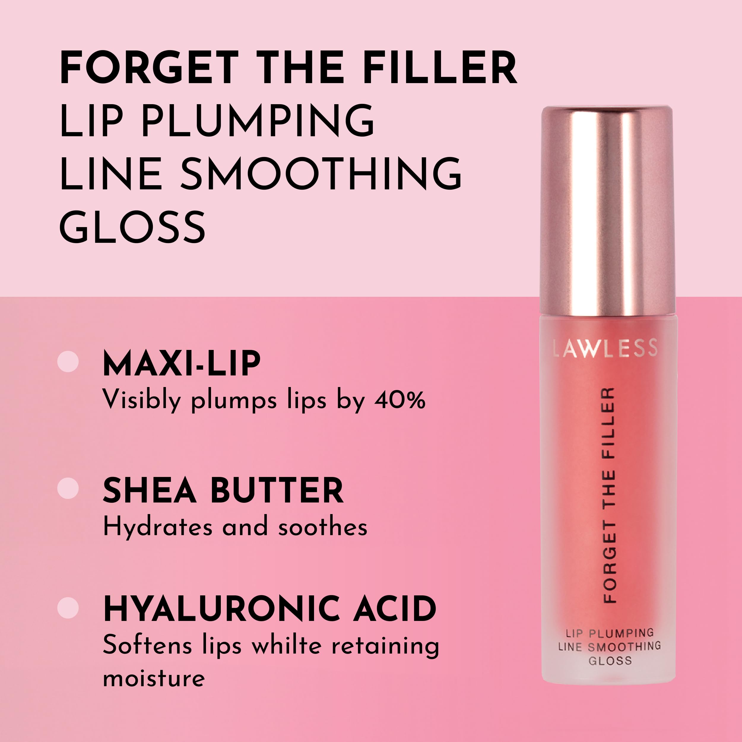 Lawless Forget the Filler gloss wand application demonstrates smooth, comfortable plumping during wear