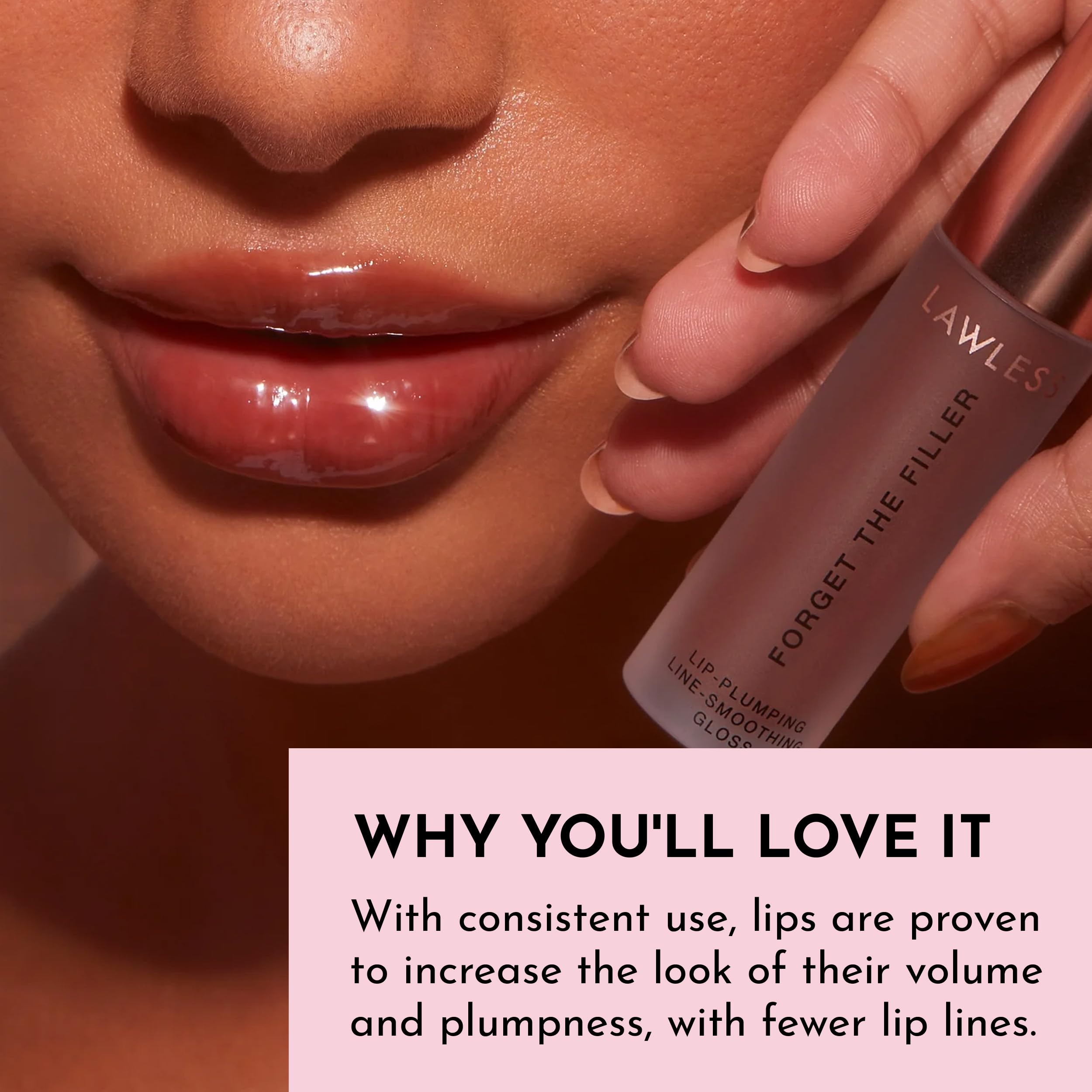 Lawless Forget The Filler on lips demonstrates glossy, pillowy finish.