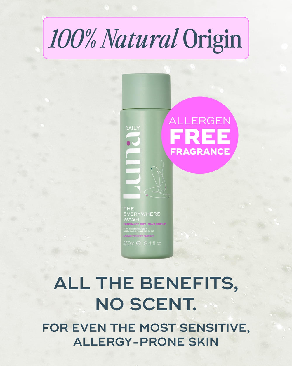 Luna Daily fragrance-free feminine wash is dermatologist-developed and pregnancy-safe.