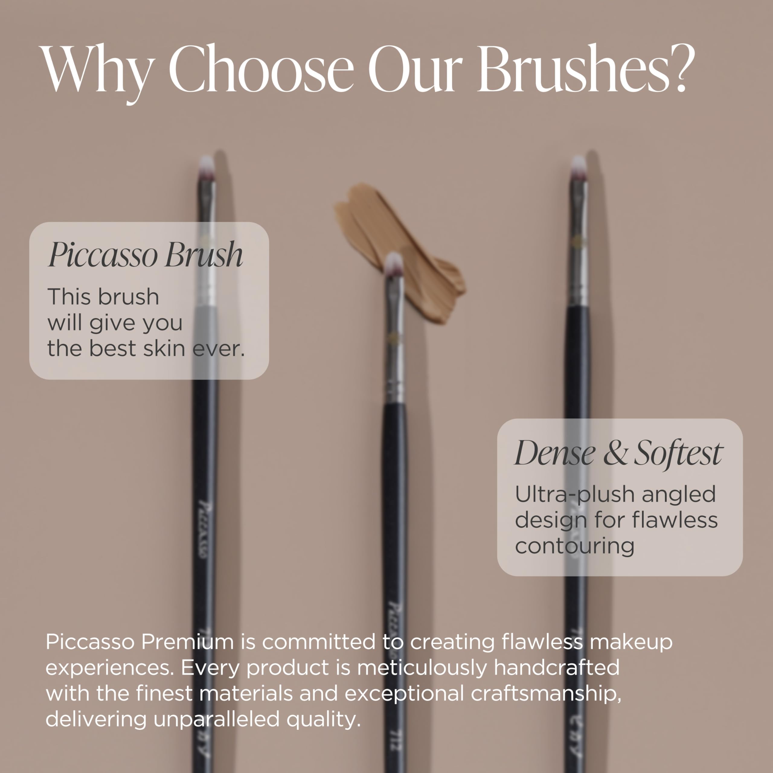 Piccasso 712 concealer brush dense bristles for even application.