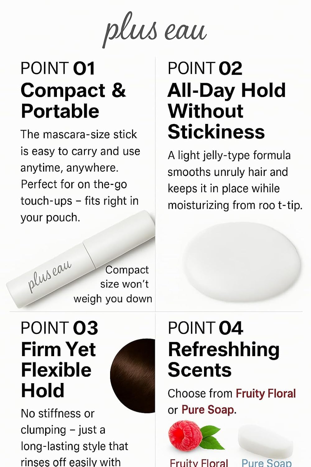 Plus eau Hair Finishing Stick fragrance notes fruity floral scent during use.