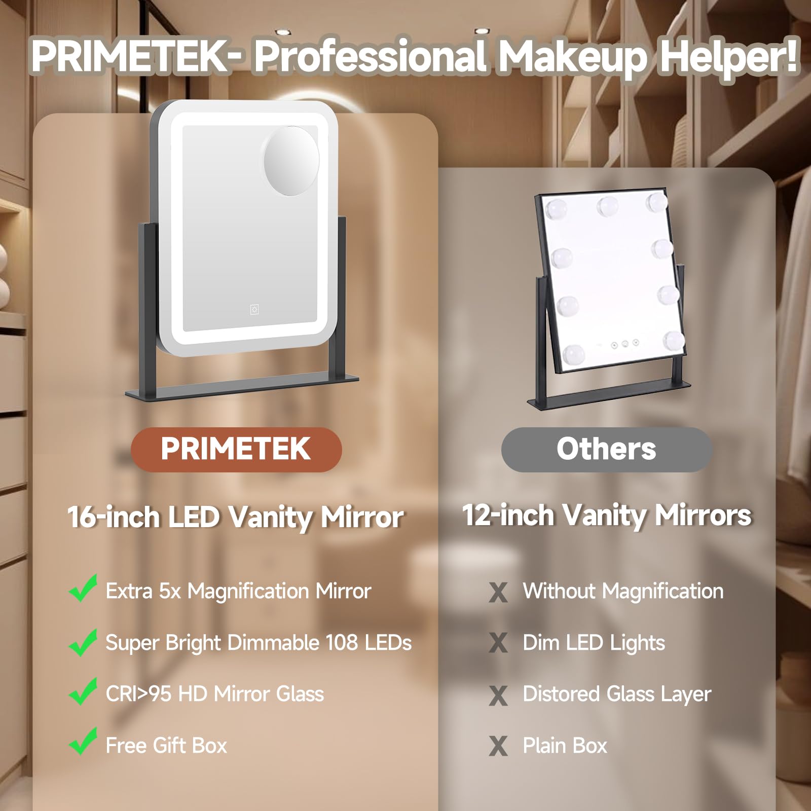 PRIMETEK 5X magnification helps detailed makeup and skincare checks up close.