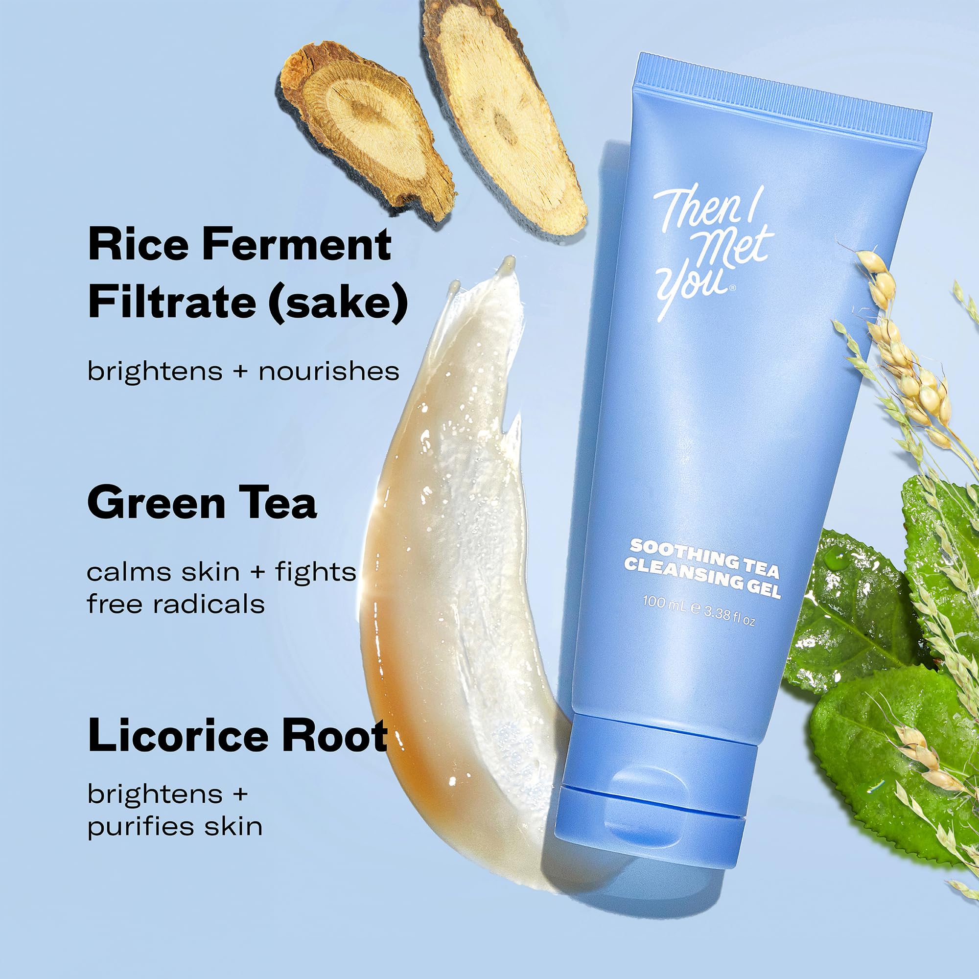 Then I Met You Soothing Tea Cleansing Gel texture swatch emphasizes silky gel that rinses clean.