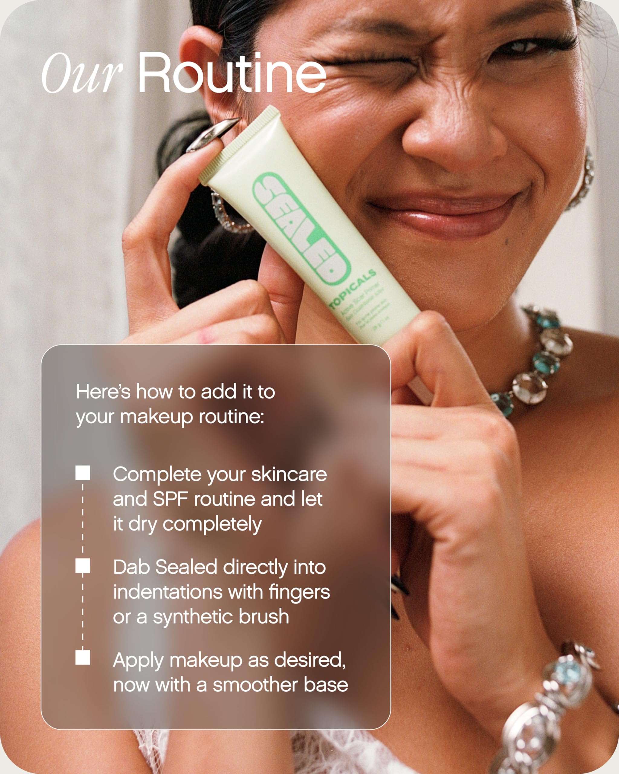 Topicals Sealed application on skin with makeup demonstrates even texture