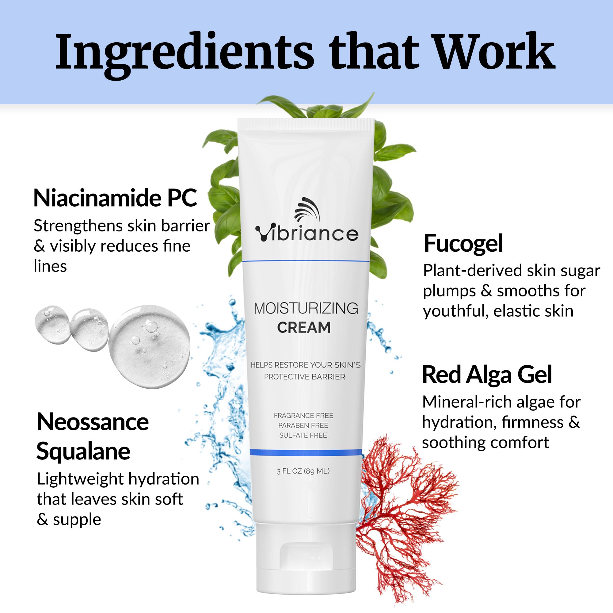 Vibriance Moisturizing Cream day-night-use texture demonstrates quick absorption under makeup.