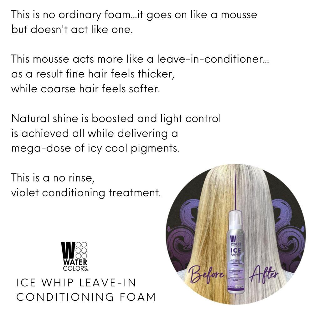 Watercolors Ice Whip on silver and platinum tones for cool shade maintenance.